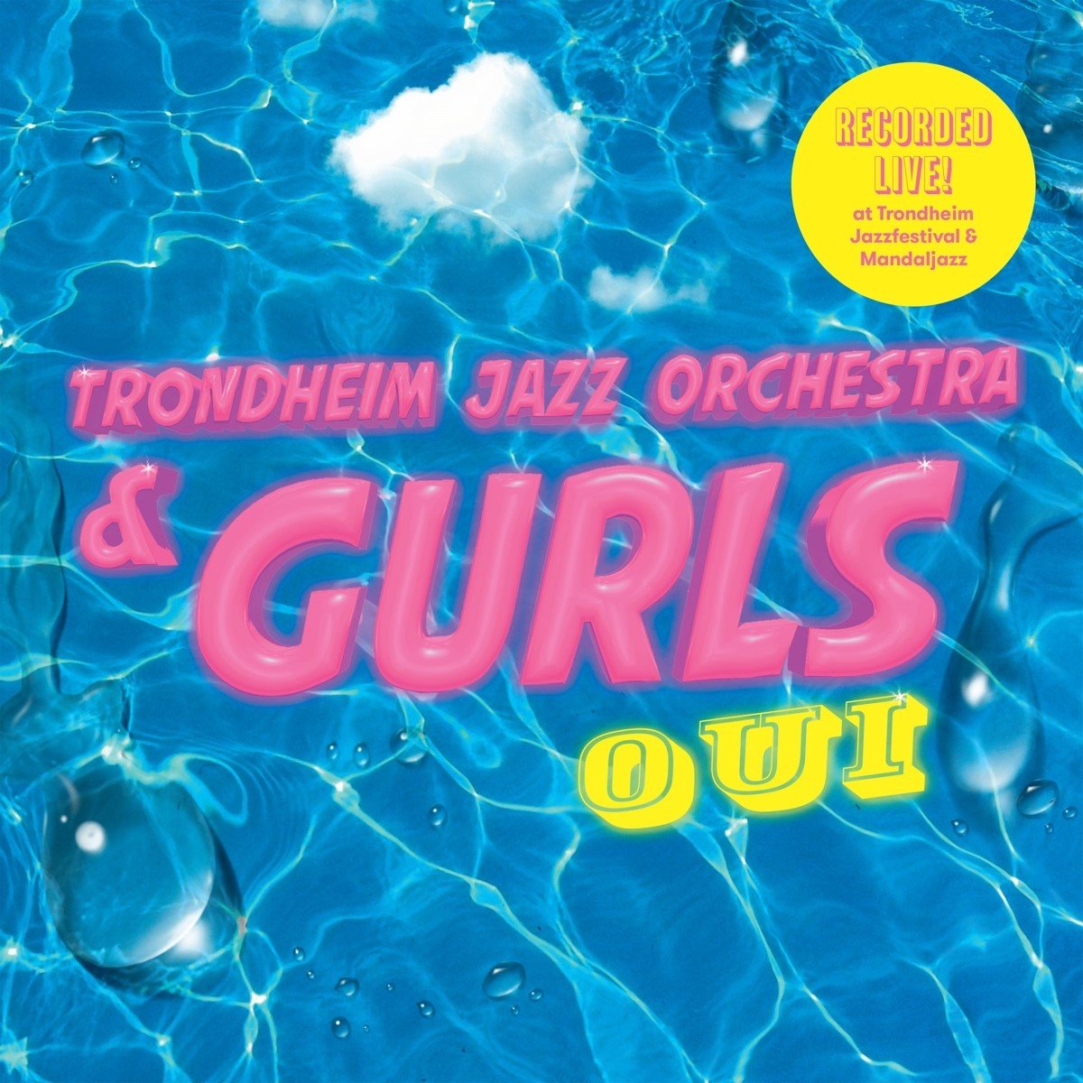 Trondheim Jazz Orchestra & Gurls - Oui (CD)