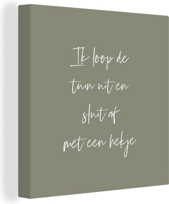 Canvas Schilderij Ik loop de tuin uit en sluit af met een hekje - Tekst - Quotes - Tuin - 20x20 cm - Wanddecoratie