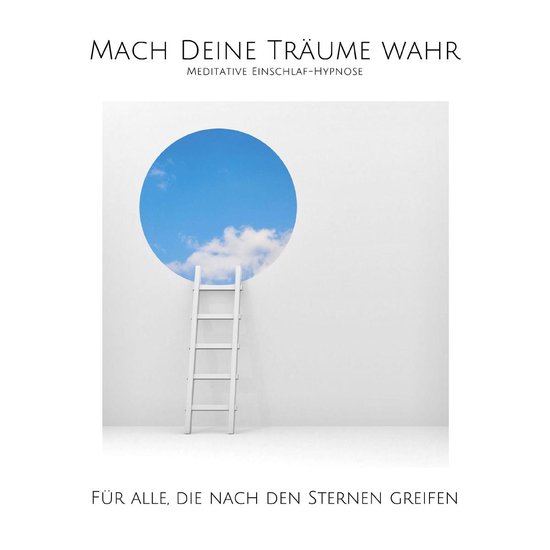 Mach deine Träume wahr! Meditative Einschlaf-Hypnose für m ... - cover