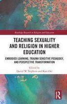 Routledge Research in Religion and Education - Teaching Sexuality and Religion in Higher Education