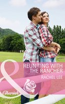 Reuniting with the Rancher (Mills & Boon Cherish) (Conard County