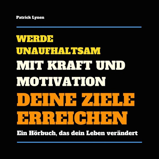 Werde unaufhaltsam! Mit Kraft und Motivation Deine Ziele err ... - cover