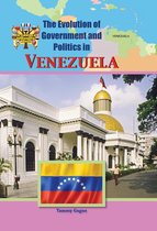 The Evolution of Government and Politics in Venezuela