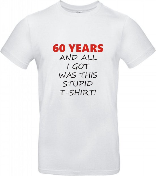 60 jaar verjaardag - T-shirt 60 years and all i got was this stupid - Maat L - Wit - 60 jaar verjaardag - verjaardag shirt
