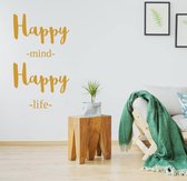 Muursticker Happy Mind Happy Life -  Goud -  82 x 140 cm  -  engelse teksten  slaapkamer  woonkamer  bedrijven  alle - Muursticker4Sale