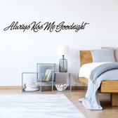 Always Kiss Me Goodnight - Zwart - 160 x 19 cm - slaapkamer engelse teksten