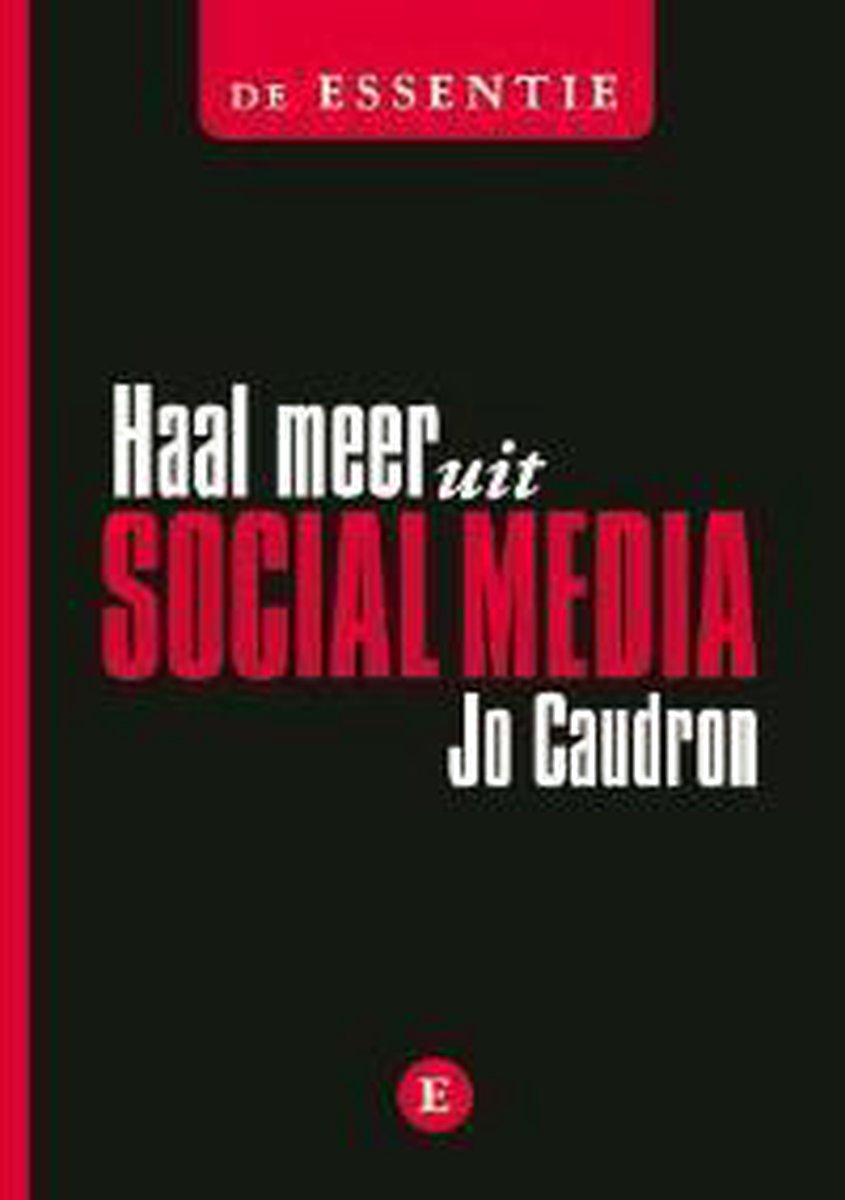 De Essentie Social Media - Jo Caudron