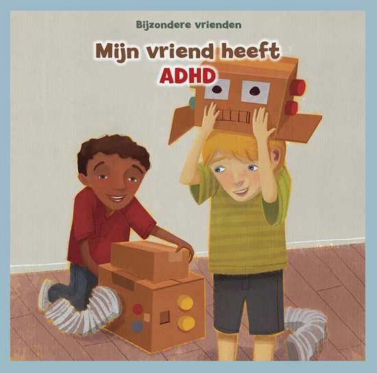 Bijzondere vrienden Mijn vriend heeft ADHD 9789463416504 Amanda Tourville Boeken bol