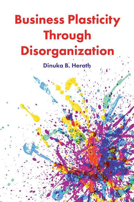 Business Plasticity Through Disorganization - cover