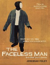 The Faceless Man and Other Short Stories: What Do You See When You Look Into…
