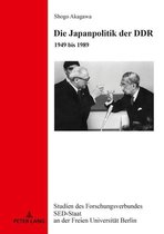 Studien des Forschungsverbundes SED-Staat an der Freien Universitaet Berlin 28 - Die Japanpolitik der DDR