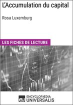 L'Accumulation du capital de Rosa Luxemburg (Les Fiches de lecture d'Universalis)