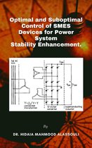 Optimal and Suboptimal control of SMES Devices for Power System Stability Enhancement.