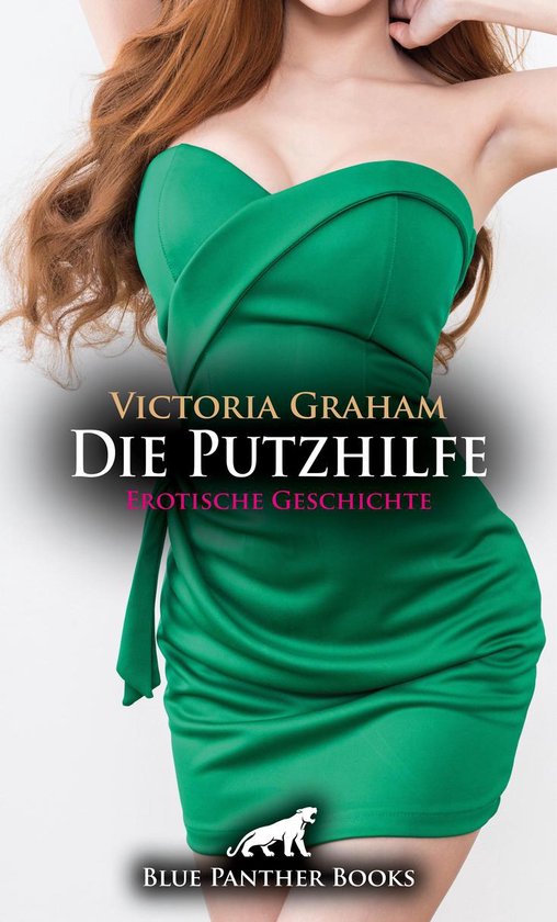 Love Passion And Sex Die Putzhilfe Erotische Geschichte Ebook