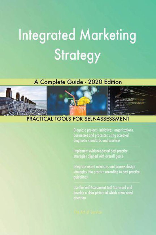 Integrated Marketing Strategy A Complete Guide - 2020 Edition (ebook ...