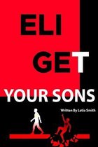Eli Get Your Sons