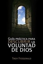 Guia práctica para descubrir la voluntad de Dios