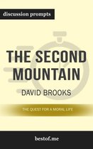 Summary: “The Second Mountain: The Quest for a Moral Life" by David Brooks - Discussion Prompts