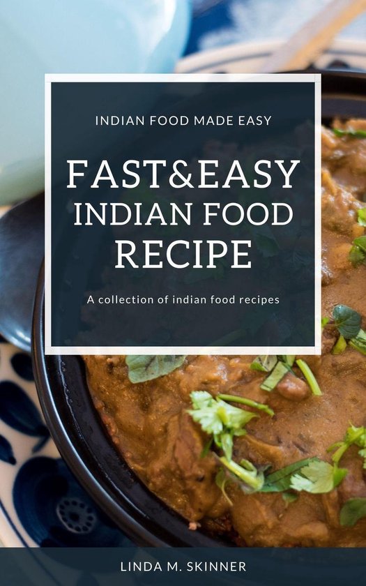Fast&Easy Indian Food Recipes (ebook), Linda M. Skinner 1230003860397