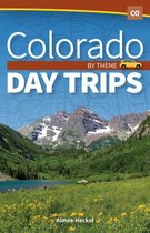 Day Trip Series - Colorado Day Trips by Theme