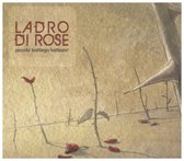 Ladro Di Rose - Piccola Bettega Baltazar (CD)