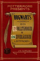 Pottermore Presents 3 - Hogwarts: Ein unvollständiger und unzuverlässiger Leitfaden
