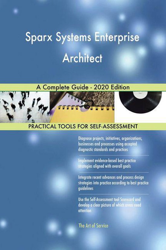 Sparx Systems Enterprise Architect A Complete Guide - 2020 Edition
