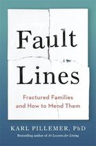 Fault Lines Fractured Families and How to Mend Them