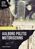 Dansk Politihistorie - Aalborg politis motorisering
