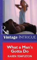 What A Man's Gotta Do (Mills & Boon Vintage Intrigue)