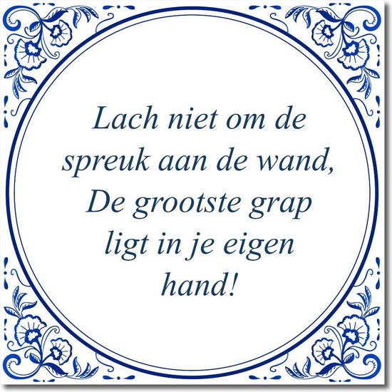 Spreuktegel Over Sex: Lach Niet Om Een Spreuk Aan De Wand De Grootste Grap Ligt In Je Eigen Hand 1024x1024