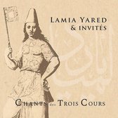 Lamia Yared & Invites - Chants Des Trois Cours (CD)