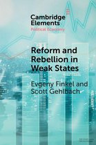 Elements in Political Economy - Reform and Rebellion in Weak States