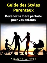 FAMILLE ET RELATIONS / Parentalité / Maternité - Guide des Styles Parentaux