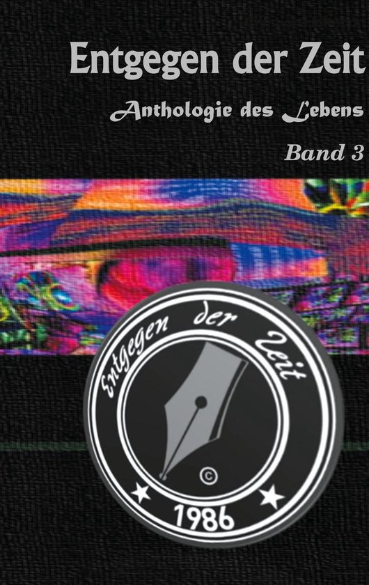 Entgegen der Zeit 3 - Anthologie des Lebens Band 3