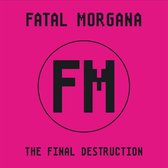 Fatal Morgana - The Final Destruction (2 LP)