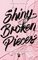 Spitzen-serie 2 -   Shiny Broken Pieces
