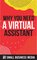 Why You Need a Virtual Assistant