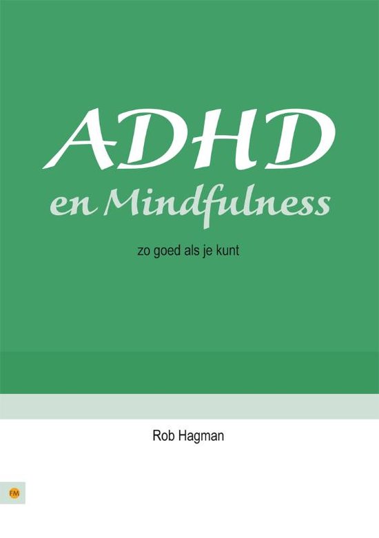 Cover van het boek 'ADHD en Mindfulness - Zo goed als je kunt'