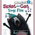 Splat the Cat: Splat the Cat Sings Flat