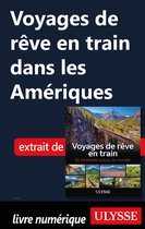 50 itinéraires de rêve - Voyages de rêve en train dans les Amériques