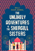 Boekomslag van 'The Unlikely Adventures of the Shergill Sisters' met drie zussen en Indiase architectuur.