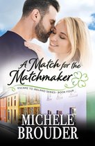 Escape to Ireland 4 - A Match for the Matchmaker