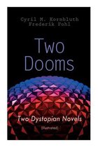 Two Dooms: Two Dystopian Novels (Illustrated)