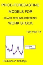 Price-Forecasting Models for Slack Technologies Inc WORK Stock