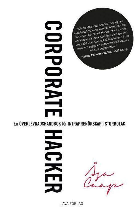 Corporate hacker: en överlevnadshandbok för intraprenörskap i storbolag