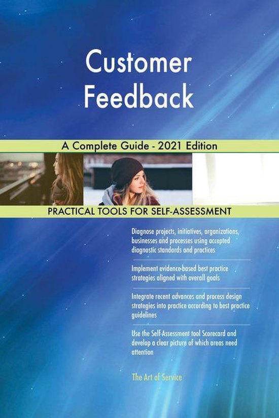 Customer Feedback A Complete Guide - 2021 Edition (ebook), Gerardus ...