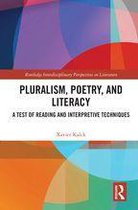 Routledge Interdisciplinary Perspectives on Literature - Pluralism, Poetry, and Literacy