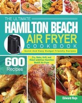 The Ultimate Hamilton Beach Air Fryer Cookbook