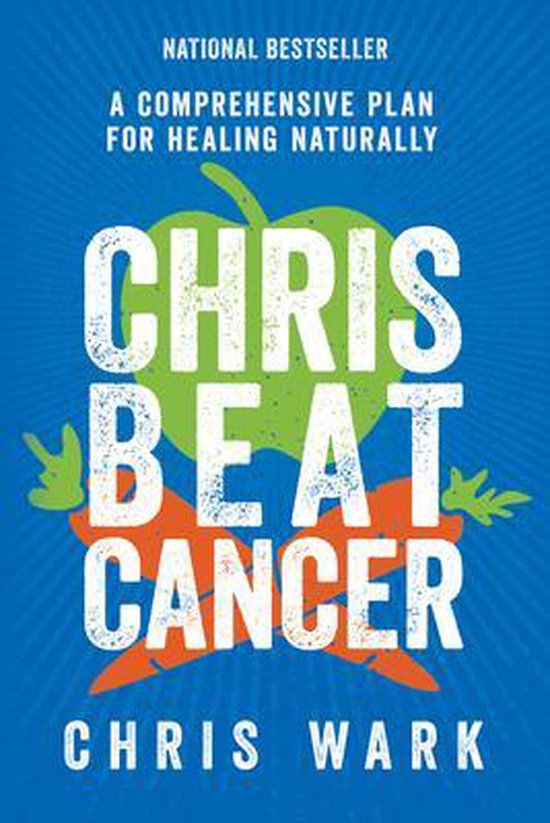 Foto: Chris beat cancer a comprehensive plan for healing naturally